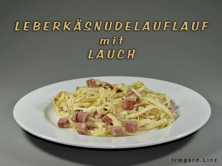 Leberkäsnudelauflauf mit Lauch