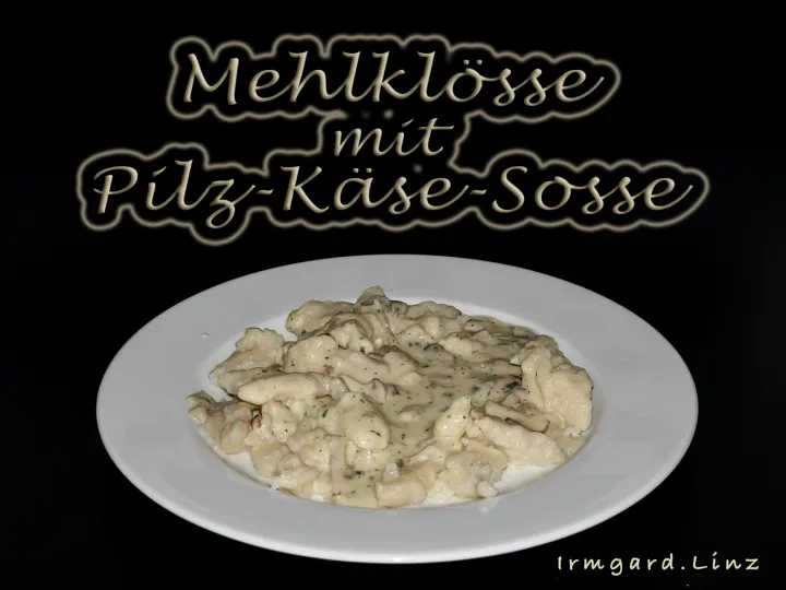 Mehlkösse mit Pilz-Käse-Sosse