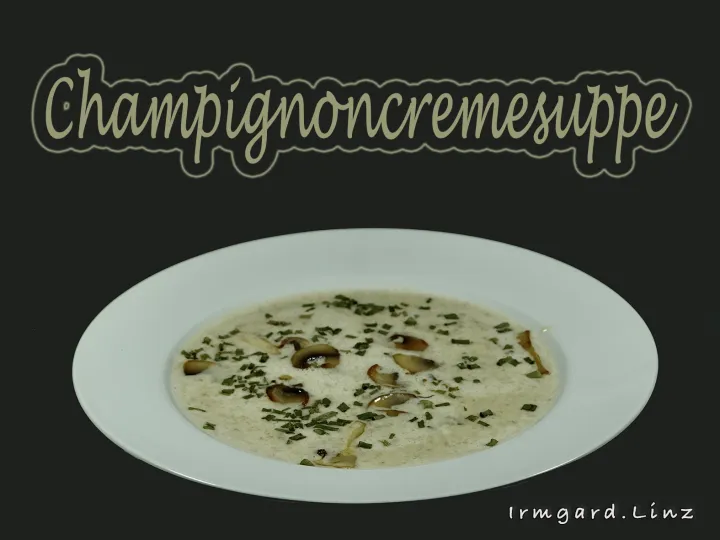 Champignoncremesuppe Rezept